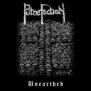 Putrefaction - Unearthed (7 EP)
