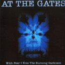 At The Gates - With Fear I Kiss The Burning Darkness...