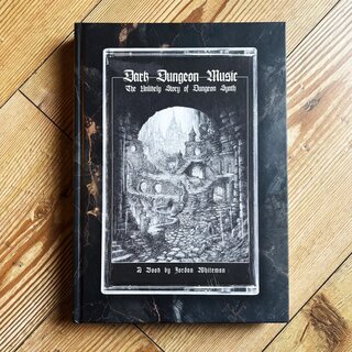 Dark Dungeon Music: The Unlikely Story Of Dungeon Synth (Hardback Book)