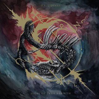 Ill Tidings - Seeds Of True Rebirth (digiCD)