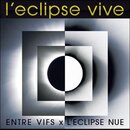 Entre Vifs x LEclipse Nue - LEclipse Vive (jewelCD)