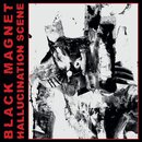 Black Magnet - Hallucination Scene (12 LP)