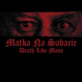 Death Like Mass - Matka Na Sabacie (12 MLP)